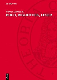 bokomslag Buch, Bibliothek, Leser: Festschrift Für Horst Kunze Zum 60. Geburtstag