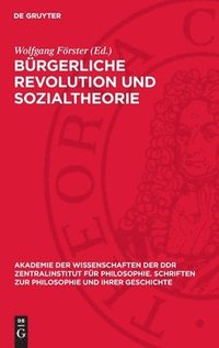 bokomslag Bürgerliche Revolution Und Sozialtheorie: Studien Zur Vorgeschichte Des Historischen Materialismus (I)