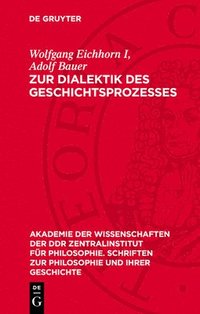 bokomslag Zur Dialektik Des Geschichtsprozesses: Studien Über Die Materiellen Grundlagen Der Historischen Entwicklung