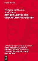 bokomslag Zur Dialektik Des Geschichtsprozesses: Studien Über Die Materiellen Grundlagen Der Historischen Entwicklung