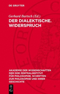 Gerhard Bartsch - Der Dialektische. Widerspruch, Inbunden