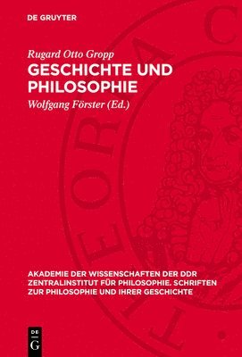 Rugard Otto Gropp, Wolfgang Förster - Geschichte Und Philosophie, Inbunden