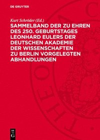 bokomslag Sammelband Der Zu Ehren Des 250. Geburtstages Leonhard Eulers Der Deutschen Akademie Der Wissenschaften Zu Berlin Vorgelegten Abhandlungen