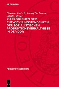 bokomslag Zu Problemen Der Entwicklungstendenzen Der Sozialistischen Produktionsverhältnisse in Der DDR