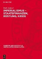 bokomslag Imperialismus - Staatsfinanzen, Rüstung, Krieg: Probleme Der Rüstungsfinanzierung Des Deutschen Imperialismus