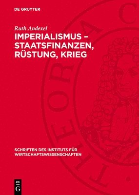 bokomslag Imperialismus - Staatsfinanzen, Rüstung, Krieg: Probleme Der Rüstungsfinanzierung Des Deutschen Imperialismus