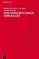 bokomslag Von Sarajevo Nach Versailles: Deutschland Im Ersten Weltkrieg