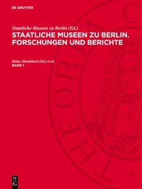 bokomslag Staatliche Museen Zu Berlin. Forschungen Und Berichte. Band 1