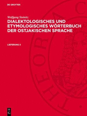 Dialektologisches Und Etymologisches Wörterbuch Der Ostjakischen Sprache, Lfg. 5: Dewos-B, Lieferung 5 1