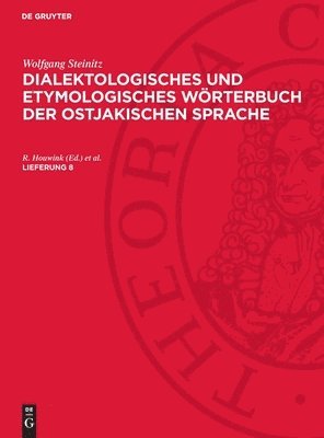 bokomslag Wolfgang Steinitz: Dialektologisches Und Etymologisches Wörterbuch Der Ostjakischen Sprache. Lieferung 8: Dewos-B, Lieferung 8