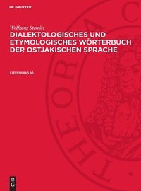 bokomslag Wolfgang Steinitz: Dialektologisches Und Etymologisches Wörterbuch Der Ostjakischen Sprache. Lieferung 10
