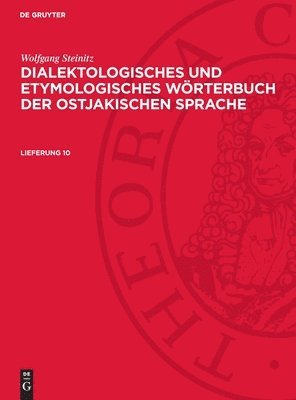 bokomslag Wolfgang Steinitz: Dialektologisches Und Etymologisches Wörterbuch Der Ostjakischen Sprache. Lieferung 10: Dewos-B, Lieferung 10