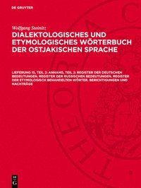 bokomslag Anhang, Teil 2: Register Der Deutschen Bedeutungen. Register Der Russischen Bedeutungen. Register Der Etymologisch Behandelten Wörter. Berichtigungen