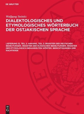 bokomslag Anhang, Teil 2: Register der deutschen Bedeutungen. Register der russischen Bedeutungen. Register der etymologisch behandelten Wörter.