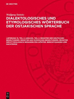Anhang, Teil 2: Register Der Deutschen Bedeutungen. Register Der Russischen Bedeutungen. Register Der Etymologisch Behandelten Wörter. Berichtigungen