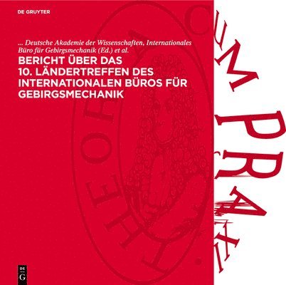 Deutsche Akademie Der Wissenschaften Int, Georg Bilkenroth - Bericht Über Das 10. Ländertreffen Des Internationalen Büros Für Gebirgsmechanik: Rahmenthema Wissenschaftliche Entwicklung Der Gebirgsmechanik in Den, Inbunden