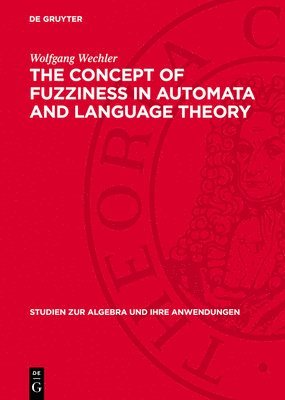Wolfgang Wechler - Concept of Fuzziness in Automata and Language Theory, Inbunden