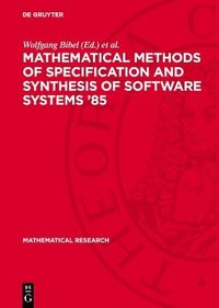 bokomslag Mathematical Methods of Specification and Synthesis of Software Systems 85