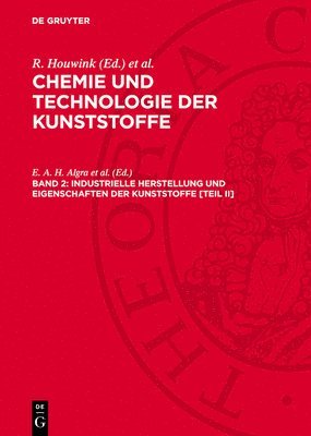 bokomslag Industrielle Herstellung Und Eigenschaften Der Kunststoffe [Teil II]