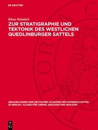 bokomslag Zur Stratigraphie Und Tektonik Des Westlichen Quedlinburger Sattels: (Subherzynes Becken)