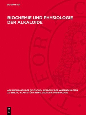 bokomslag Biochemie und Physiologie der Alkaloide