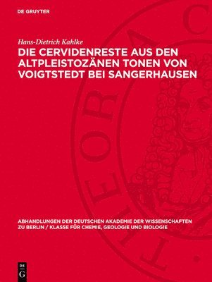 bokomslag Die Cervidenreste Aus Den Altpleistozänen Tonen Von Voigtstedt Bei Sangerhausen: Teil 1. Die Schädel, Geweihe Und Gehörne