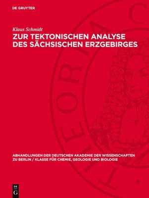 Klaus Schmidt - Zur Tektonischen Analyse Des Sächsischen Erzgebirges, Inbunden