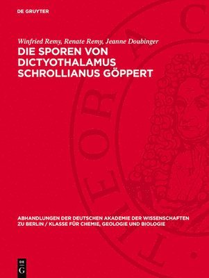 Winfried Remy, Renate Remy, Jeanne Doubinger - Die Sporen Von Dictyothalamus Schrollianus Göppert: Bemerkungen Über Odontopteris Subcrenulata Rost Und Odontopteris Lingulata Göppert, Inbunden