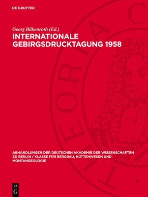 bokomslag Internationale Gebirgsdrucktagung 1958: Leipzig, 14. Bis 16. Oktober 1958. Vorträge