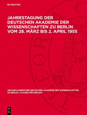 Nocontributor, Degruyter - Jahrestagung Der Deutschen Akademie Der Wissenschaften Zu Berlin Vom 28. März Bis 2. April 1955, Inbunden