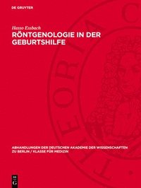 bokomslag Röntgenologie in Der Geburtshilfe: (Pathologisch-Anatomisches Zum Engen Becken)