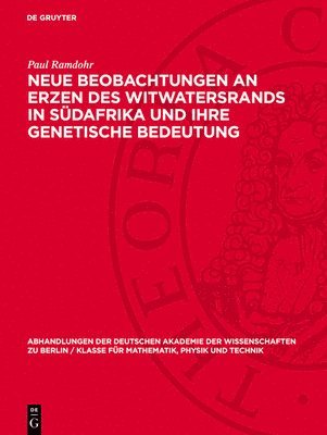 Paul Ramdohr - Neue Beobachtungen an Erzen Des Witwatersrands in Südafrika Und Ihre Genetische Bedeutung, Inbunden