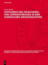 bokomslag Aufgaben Des Maschinen- Und Apparatebaues in Der Chemischen Grossindustrie