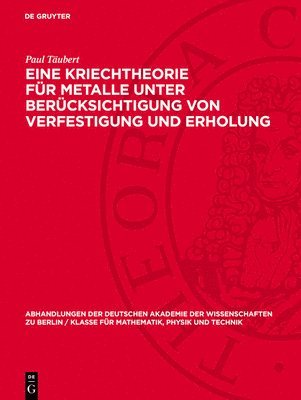 Eine Kriechtheorie Für Metalle Unter Berücksichtigung Von Verfestigung Und Erholung 1