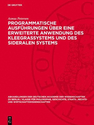 Asmus Petersen - Programmatische Ausführungen Über Eine Erweiterte Anwendung Des Kleegrassystems Und Des Sideralen Systems, Inbunden