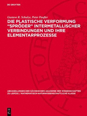 bokomslag Die Plastische Verformung "Spröder" Intermetallischer Verbindungen Und Ihre Elementarprozesse