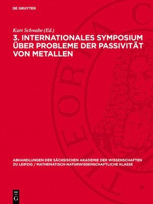 Kurt Schwabe - 3. Internationales Symposium Über Probleme Der Passivität Von Metallen, Inbunden