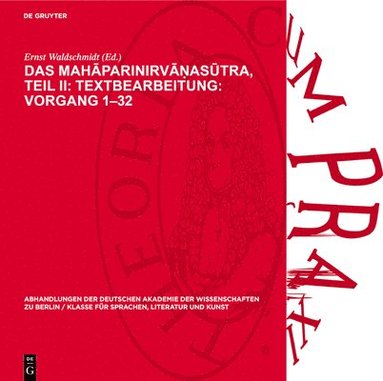 Ernst Waldschmidt - Das Mahāparinirvāṇasūtra, Teil II: Textbearbeitung: Vorgang 1-32, Inbunden