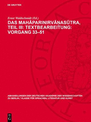 bokomslag Das Mah&#257;parinirv&#257;&#7751;as&#363;tra, Teil III: Textbearbeitung: Vorgang 33-51: Text in Sanskrit Und Tibetisch, Verglichen Mit Dem P&#257;li