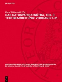 bokomslag Das Catu&#7779;pari&#7779;ats&#363;tra, Teil II: Textbearbeitung: Vorgang 1-21: Eine Kanonische Lehrschrift Über Die Begründung Der Buddhistischen Gem