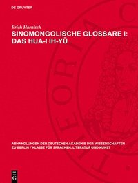 bokomslag Sinomongolische Glossare I: Das Hua-I Ih-Y?