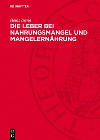 bokomslag Die Leber Bei Nahrungsmangel Und Mangelernährung