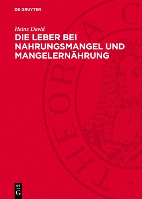 bokomslag Die Leber Bei Nahrungsmangel Und Mangelernährung