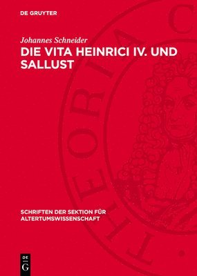 bokomslag Die Vita Heinrici IV. Und Sallust: Studien Zu Stil Und Imitatio in Der Mittellateinischen Prosa