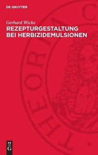 bokomslag Rezepturgestaltung Bei Herbizidemulsionen