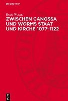 bokomslag Zwischen Canossa Und Worms Staat Und Kirche 1077-1122