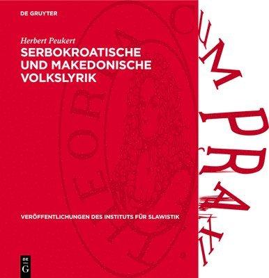 Herbert Peukert - Serbokroatische Und Makedonische Volkslyrik: Gestaltuntersuchungen, Inbunden