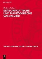 Serbokroatische Und Makedonische Volkslyrik: Gestaltuntersuchungen 1