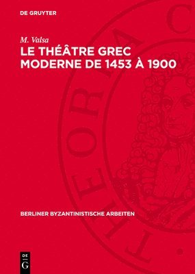 bokomslag Le Théâtre Grec Moderne de 1453 À 1900