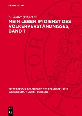 Nocontributor, E. Winter, H. Mohr - Mein Leben im Dienst des Völkerverständnisses, Band 1, Inbunden